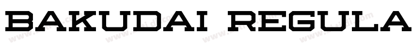 Bakudai Regular字体转换 Bakudai Regular字体转换